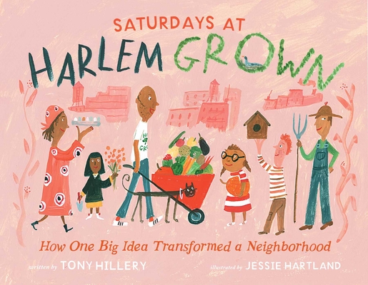 Saturdays at Harlem Grown: How One Big Idea Transformed a Neighborhood Cover Image