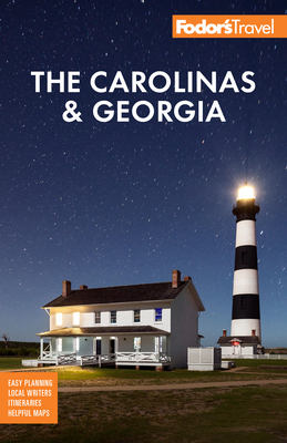 Fodor's the Carolinas & Georgia: With the Best Road Trips (Full-Color Travel Guide) By Fodor's Travel Guides Cover Image