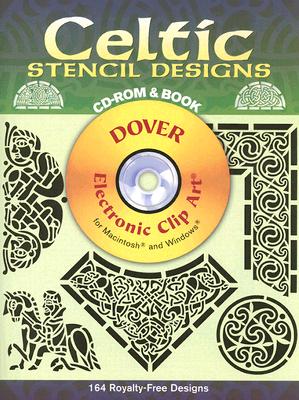 Celtic Stencil Designs CD-ROM and Book [With CDROM] (Dover Electronic Clip Art) Cover Image