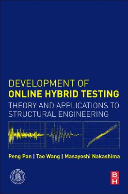 Development of Online Hybrid Testing: Theory and Applications to Structural Engineering Cover Image