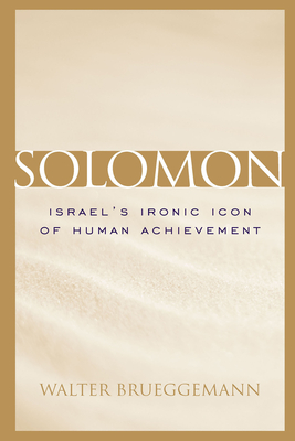 Solomon: Israel's Ironic Icon of Human Achievement (Studies on Personalities of the Old Testament) Cover Image