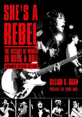 She's a Rebel: The History of Women in Rock and Roll (Live Girls) By Gillian G. Gaar Cover Image