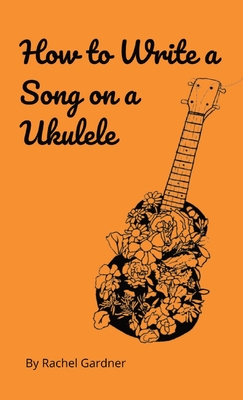 How to Write a Song on a Ukulele Cover Image