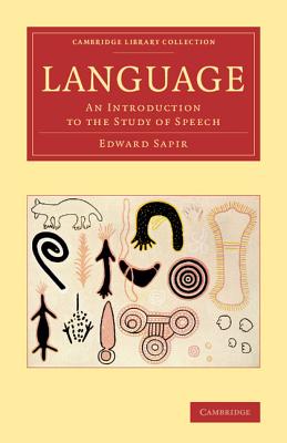 Language: An Introduction to the Study of Speech (Cambridge Library Collection - Linguistics) Cover Image