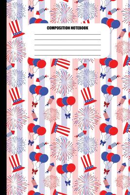 Composition Notebook: Patriotic Blue / Red Balloons, Top Hats and Fireworks (100 Pages, College Ruled) Cover Image