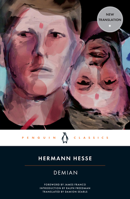 Demian: The Story of Emil Sinclair's Youth By Hermann Hesse, Damion Searls (Translated by), James Franco (Foreword by), Ralph Freedman (Introduction by) Cover Image