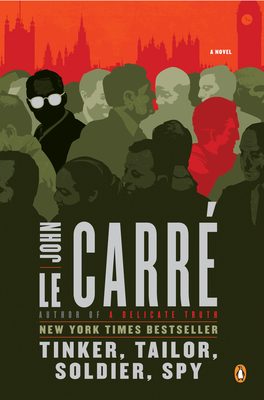Tinker, Tailor, Soldier, Spy: A George Smiley Novel By John le Carré Cover Image