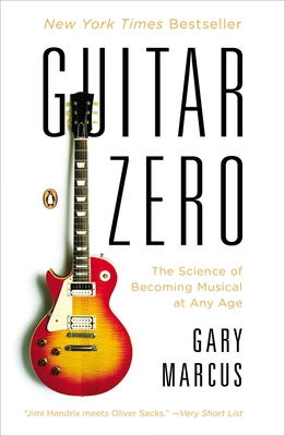 Guitar Zero: The Science of Becoming Musical at Any Age Cover Image