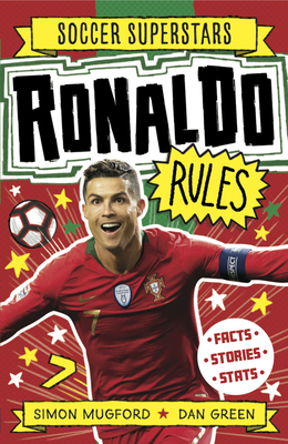 Soccer Superstars: Ronaldo Rules By Simon Mugford, Dan Green (Illustrator) Cover Image