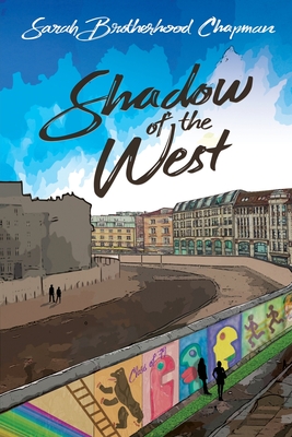 Shadow of the West: A Story of Divided Berlin