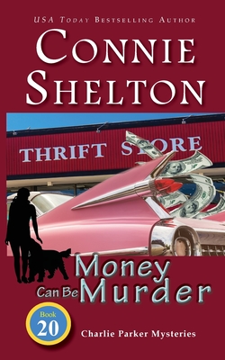 Money Can Be Murder (Charlie Parker Mysteries #20) By Connie Shelton Cover Image