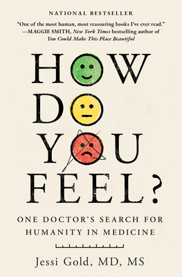 How Do You Feel?: One Doctor's Search for Humanity in Medicine By Jessi Gold Cover Image