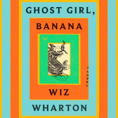 Ghost Girl, Banana By Wiz Wharton, Hanako Footman (Read by), Jennifer Leong (Read by) Cover Image