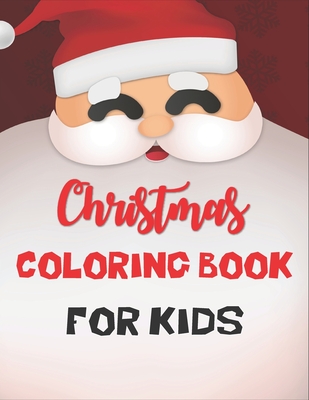 Christmas Coloring Book For Kids: Coloring Books for Kids Ages 4-8 Best  Coloring Books for Kids (Paperback), Blue Willow Bookshop