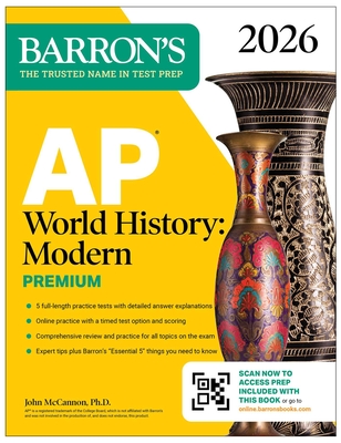 AP World History: Modern Premium, 2026: Prep Book With 5 Practice Tests + Comprehensive Review + Online Practice (Barron's AP Prep) By John McCannon, Ph.D. Cover Image