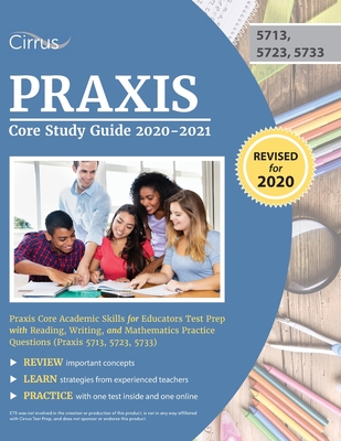 Praxis Core Study Guide 2020-2021: Praxis Core Academic Skills for Educators Test Prep with Reading, Writing, and Mathematics Practice Questions (Prax Cover Image