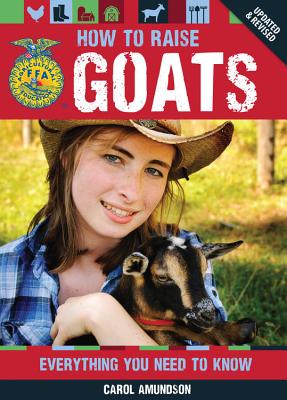 How to Raise Goats: Everything You Need to Know, Updated & Revised (FFA) Cover Image