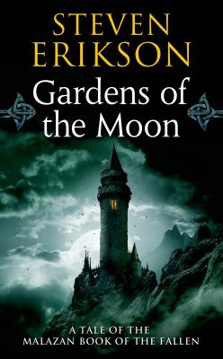 Gardens of the Moon: Book One of The Malazan Book of the Fallen By Steven Erikson Cover Image