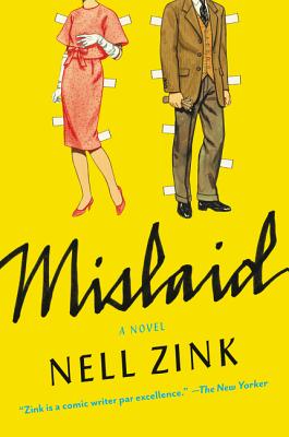 Mislaid: A Novel By Nell Zink Cover Image