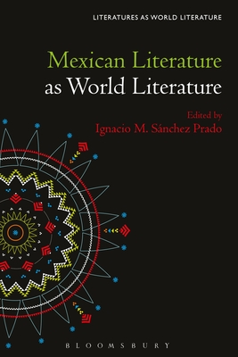 Mexican Literature as World Literature (Literatures as World Literature) Cover Image