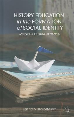 History Education in the Formation of Social Identity: Toward a Culture of Peace Cover Image