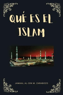 Qué es el Islam By Jamaal Al-Din M. Zarabozo Cover Image