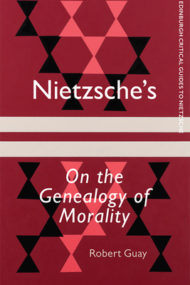Nietzsche's on the Genealogy of Morality By Robert Guay Cover Image
