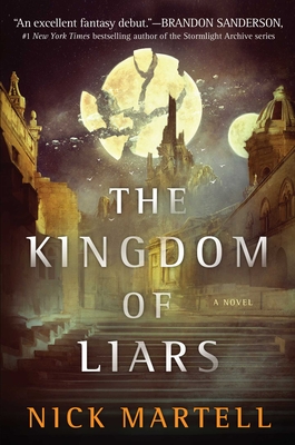 The Kingdom of Liars: A Novel (The Legacy of the Mercenary King #1) By Nick Martell Cover Image