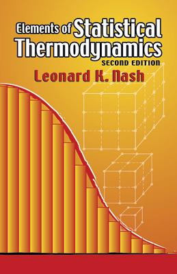 Elements of Statistical Thermodynamics: Second Edition (Dover Books on Chemistry) By Leonard Kollender Nash Cover Image