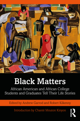 Black Matters: African American and African College Students and Graduates Tell Their Life Stories Cover Image