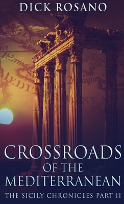 Crossroads Of The Mediterranean (The Sicily Chronicles #2)
