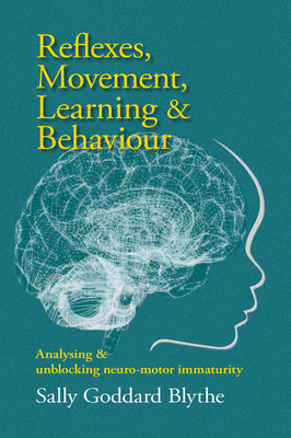 Reflexes, Movement, Learning & Behaviour: Analysing and unblocking neuro-motor immaturity (Early Years) Cover Image
