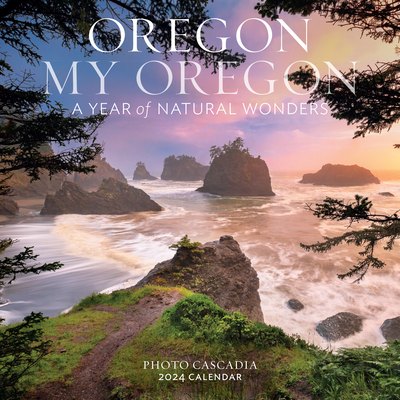 Oregon My Oregon Wall Calendar 2024: A Year of Natural Wonders By Workman Calendars, Photo Cascadia Cover Image