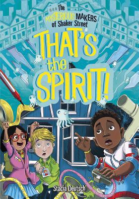Cover for That's the Spirit! (Mysterious Makers of Shaker Street)