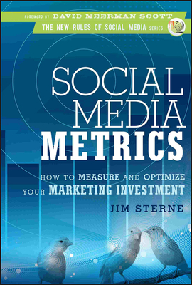 Social Media Metrics: How to Measure and Optimize Your Marketing Investment (New Rules Social Media #3) Cover Image