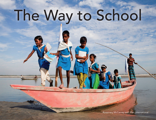 The Way to School (Plan International Canada Books)