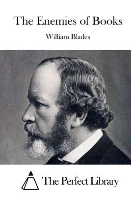 The Enemies of Books By The Perfect Library (Editor), William Blades Cover Image
