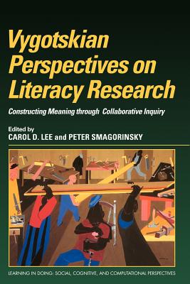 Vygotskian Perspectives on Literacy Research: Constructing Meaning Through Collaborative Inquiry (Learning in Doing: Social)