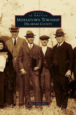 Middletown Township, Delaware County By Mary Anne Eves Cover Image