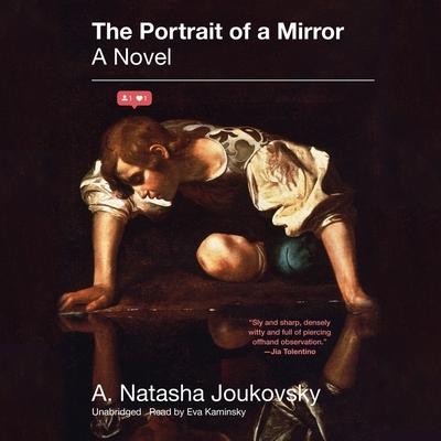 The Portrait of a Mirror By A. Natasha Joukovsky, Eva Kaminsky (Read by) Cover Image