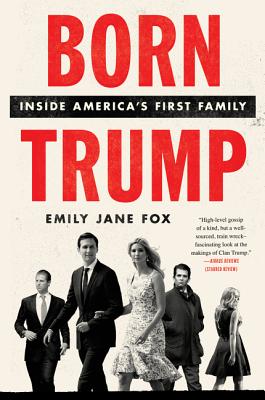 Born Trump: Inside America's First Family