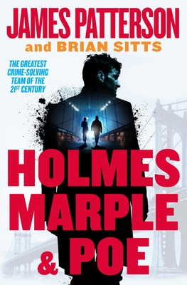 Holmes, Marple & Poe: The Greatest Crime-Solving Team of the Twenty-First Century (Holmes, Margaret & Poe #1) Cover Image