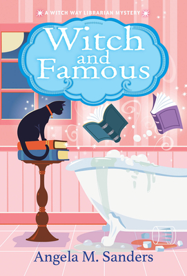 Witch and Famous (Witch Way Librarian Mysteries #3) By Angela M. Sanders Cover Image
