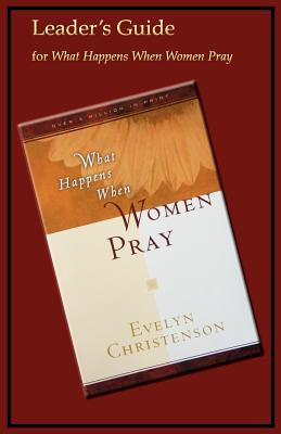 What Happens When Women Pray Leader's Guide Cover Image