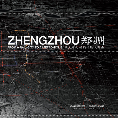 Zhengzhou: From Rail-City to Metro-Polis Cover Image