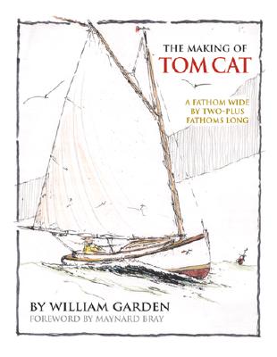 The Making of Tom Cat: A Fathom Wide, by Two-Plus Long, and Half a Fathom Deep Cover Image