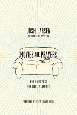 Movies Are Prayers: How Films Voice Our Deepest Longings Cover Image