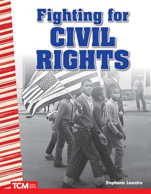 Fighting for Civil Rights (Social Studies: Informational Text) Cover Image