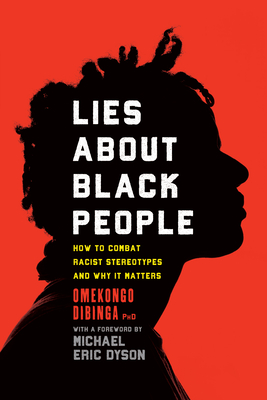 Lies about Black People: How to Combat Racist Stereotypes and Why It Matters Cover Image