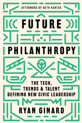 Future Philanthropy: The Tech, Trends & Talent Defining New Civic Leadership Cover Image
